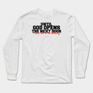 Praise him in the hallway Long Sleeve T-Shirt